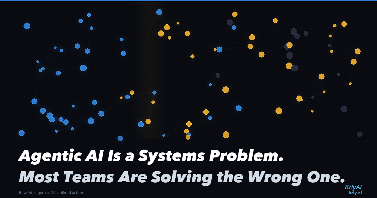 Agentic AI Is a Systems Problem. Most Teams Are Solving the Wrong One.